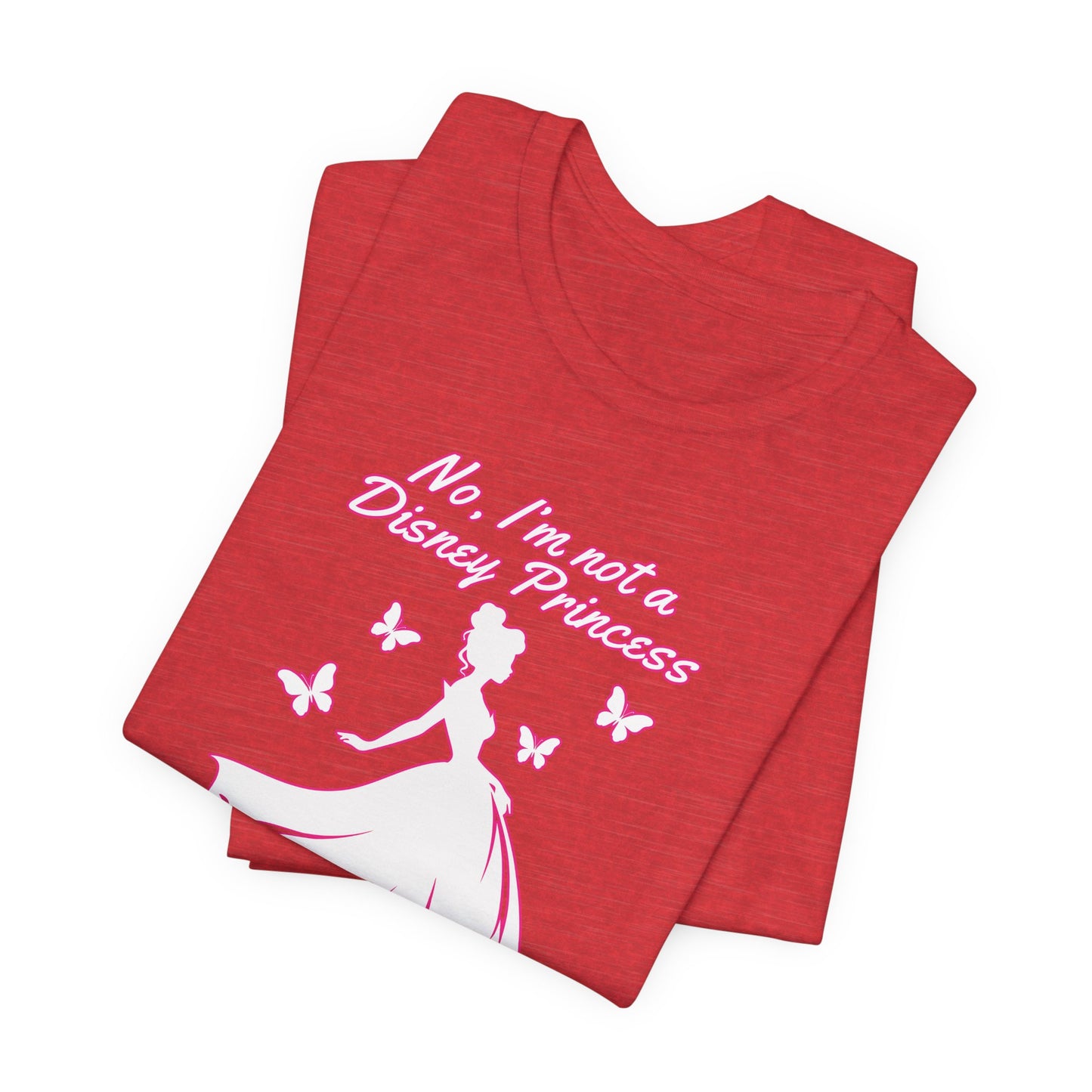 No, I'm not a Disney Princess | Royal Self-Awareness Graphic T-Shirt