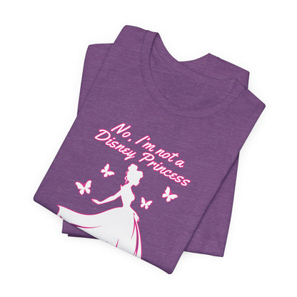 No, I'm not a Disney Princess | Royal Self-Awareness Graphic T-Shirt