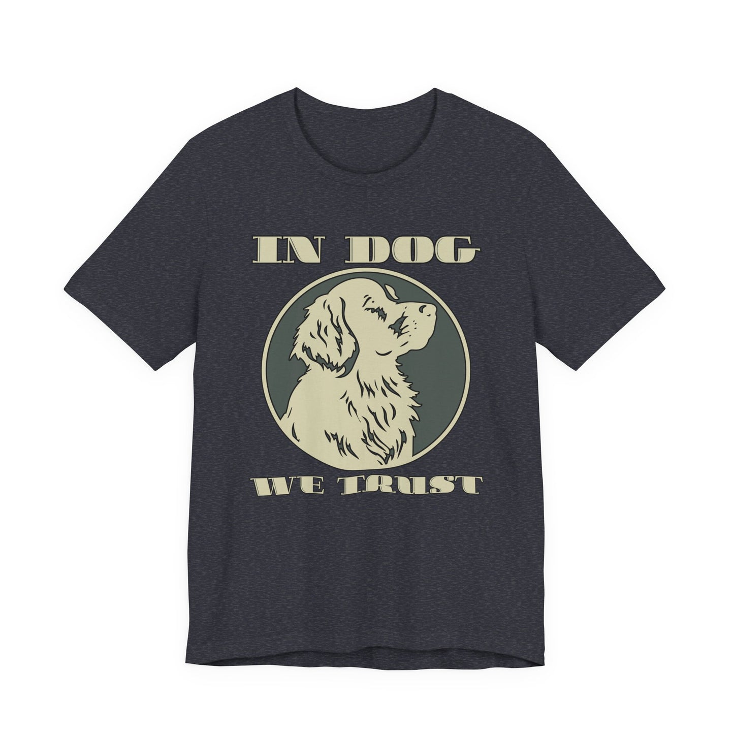 In Dog We Trust Tee | Fun Graphic T-Shirt