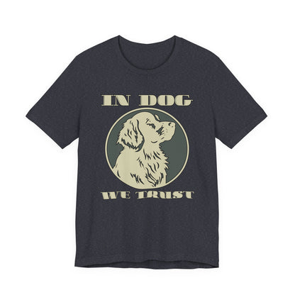 In Dog We Trust Tee | Fun Graphic T-Shirt