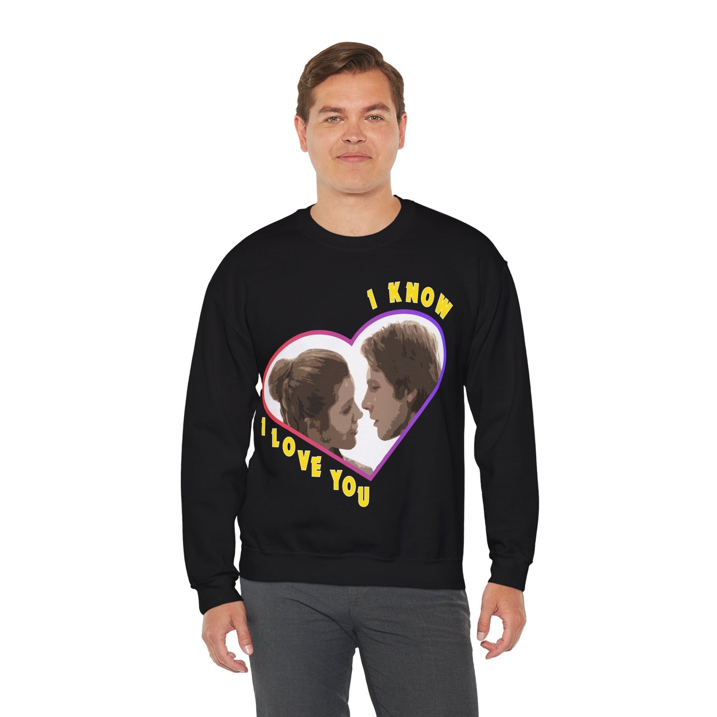 I Love You - I Know Sweatshirt