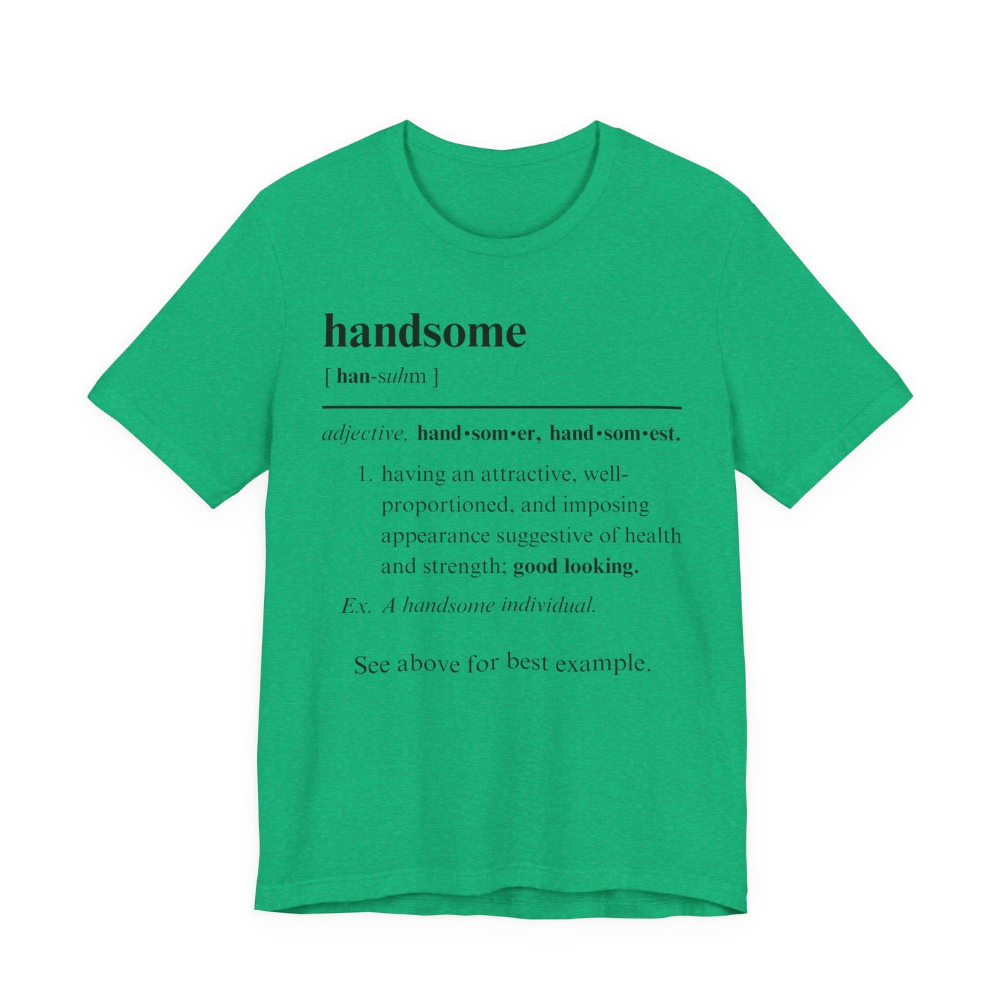 The Definition of Handsome Tee | Funny Self Commentary Graphic T-Shirt