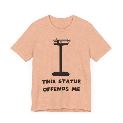 This Statue Offends Me Tee