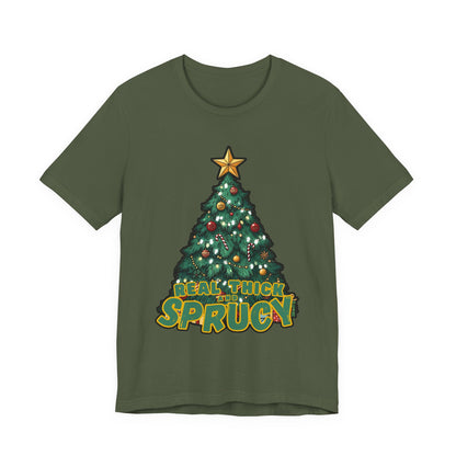 Real Thick and Sprucy Tee | Holiday Tree Graphic T-Shirt