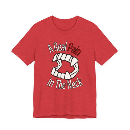 "A Real Pain in the Neck" Tee | Witty Halloween Vampire Teeth Graphic T-Shirt