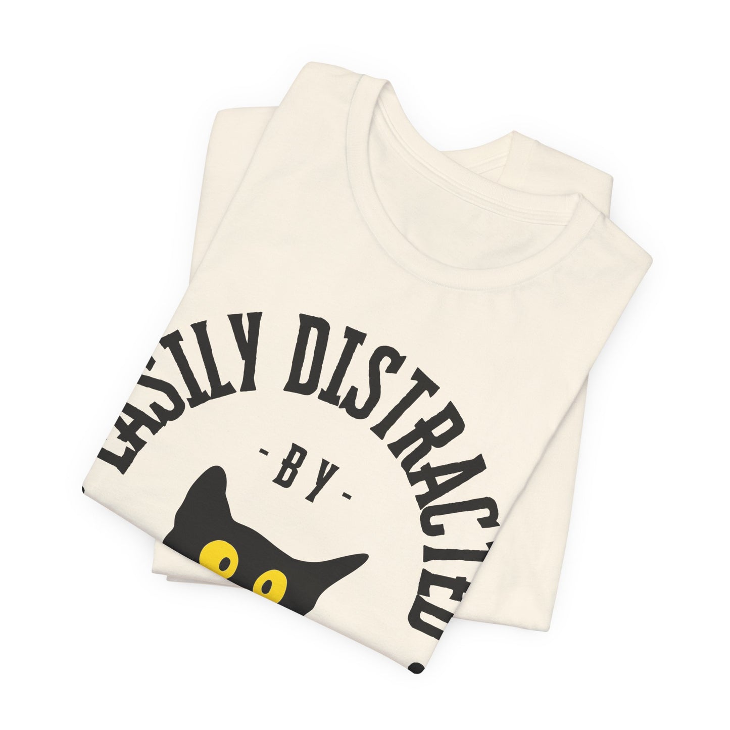 Easily Distracted by Cats Tee | Funny Animal Graphic T-Shirt
