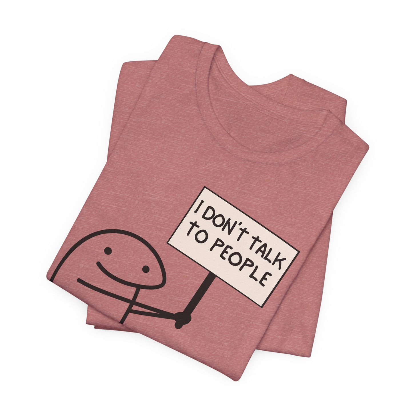 I Don't Talk To People Tee | Funny Introvert Graphic T-Shirt