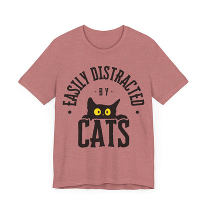 Easily Distracted by Cats Tee | Funny Animal Graphic T-Shirt