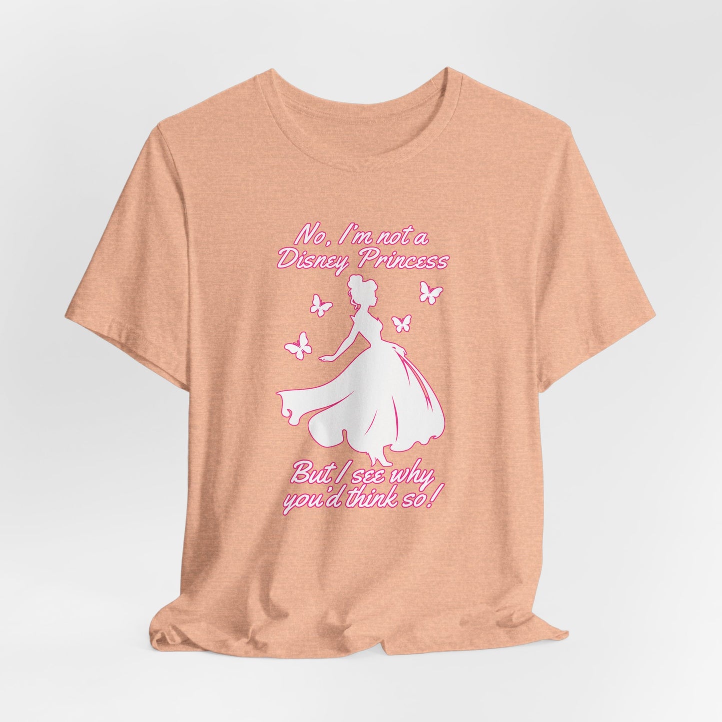 No, I'm not a Disney Princess | Royal Self-Awareness Graphic T-Shirt