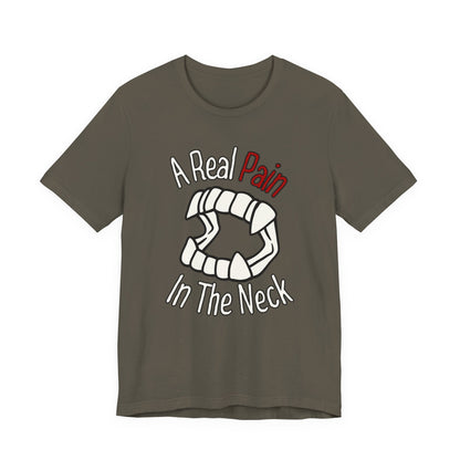 "A Real Pain in the Neck" Tee | Witty Halloween Vampire Teeth Graphic T-Shirt
