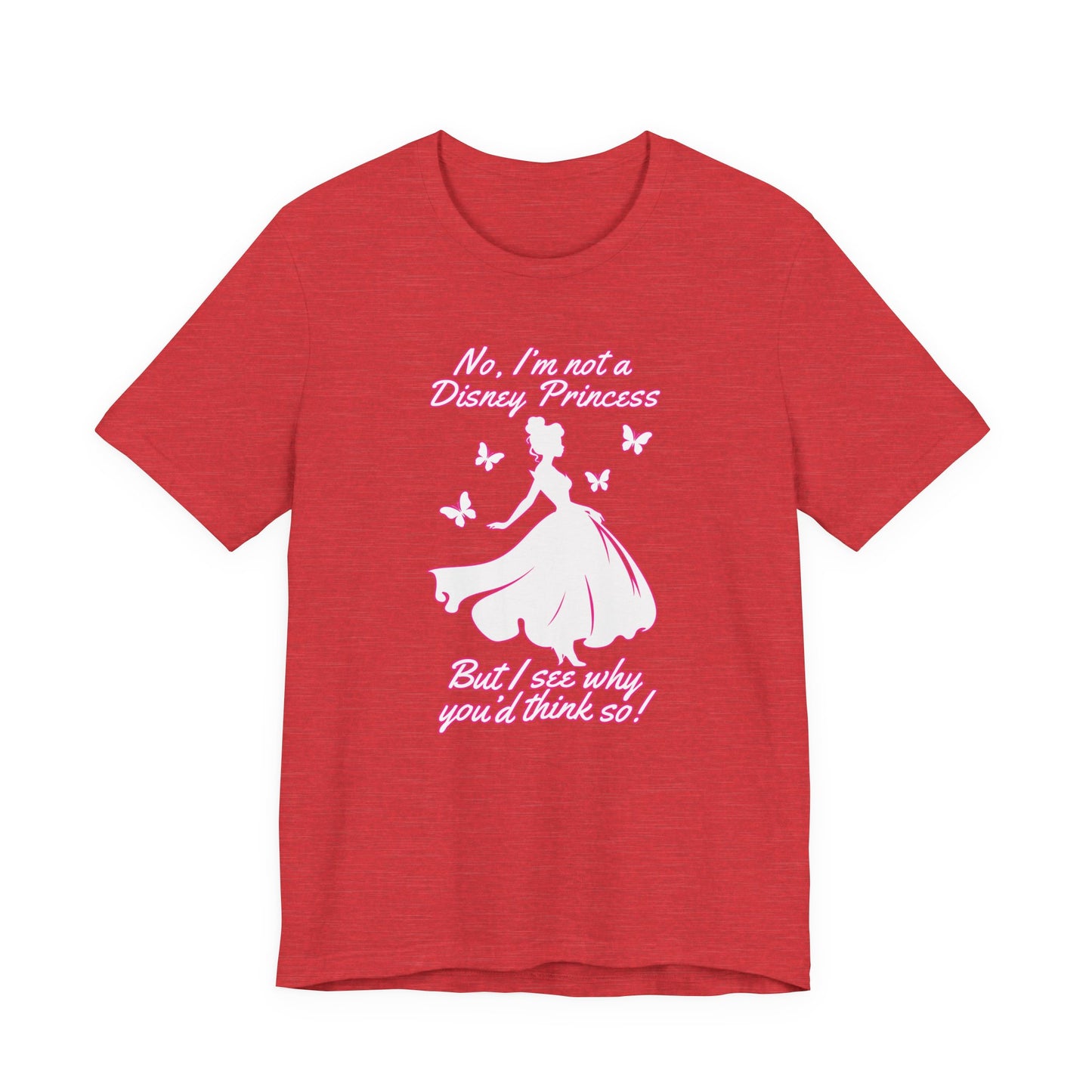 No, I'm not a Disney Princess | Royal Self-Awareness Graphic T-Shirt