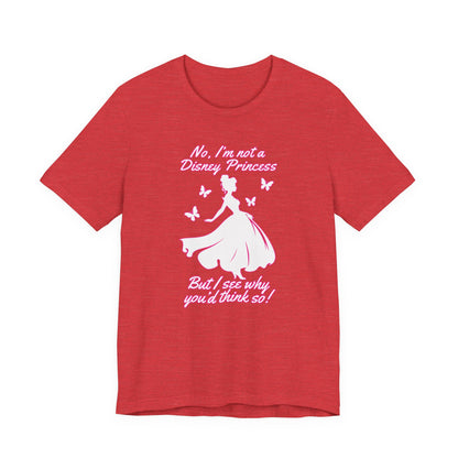 No, I'm not a Disney Princess | Royal Self-Awareness Graphic T-Shirt