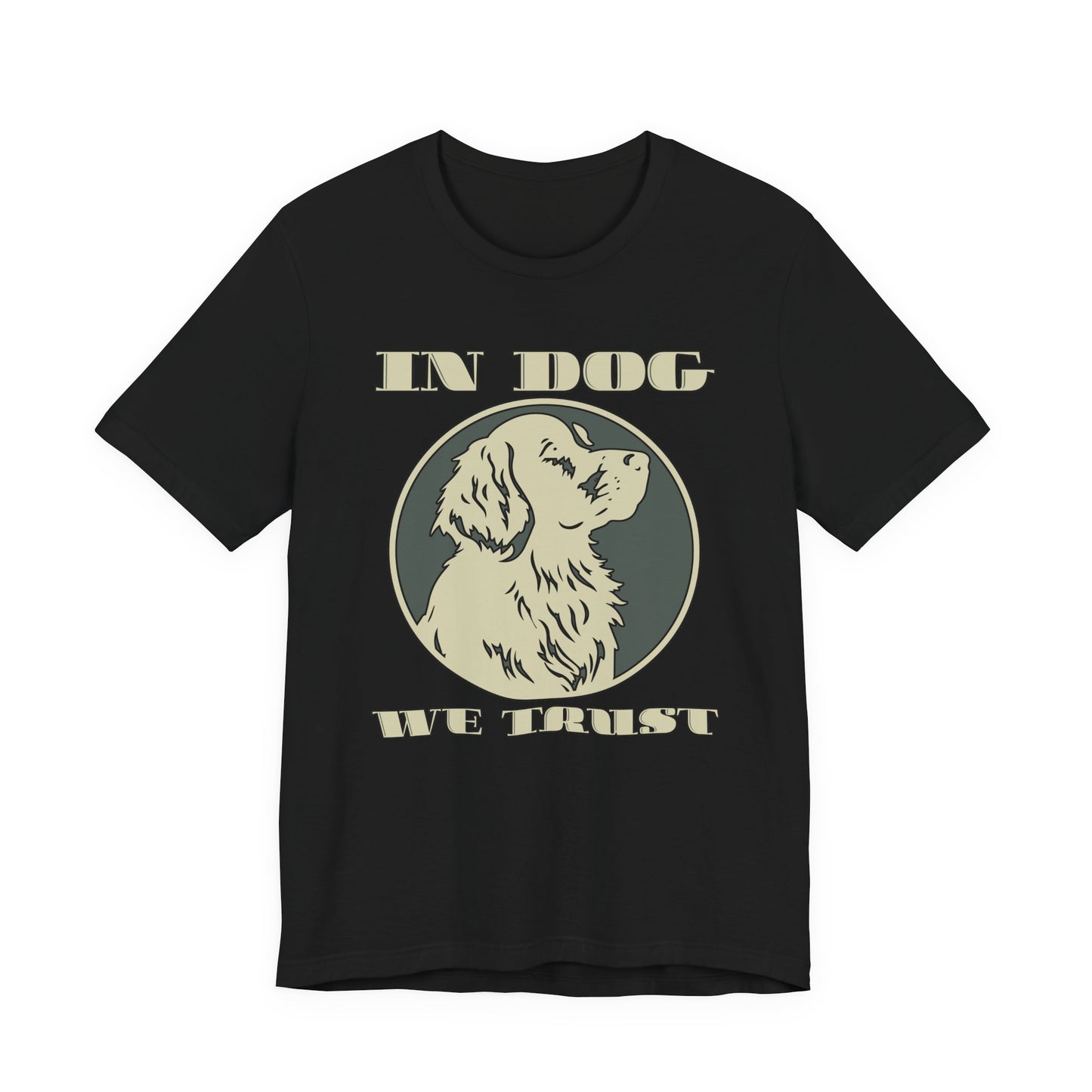In Dog We Trust Tee | Fun Graphic T-Shirt