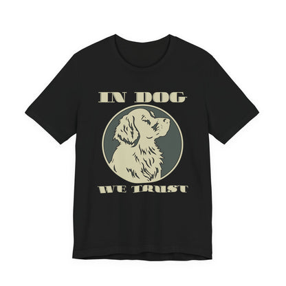 In Dog We Trust Tee | Fun Graphic T-Shirt