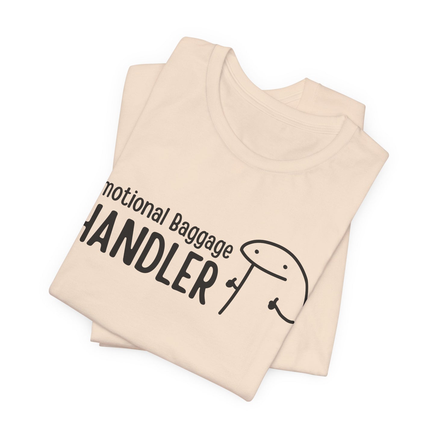 Emotional Baggage Handler Tee | Humorous Support Tee