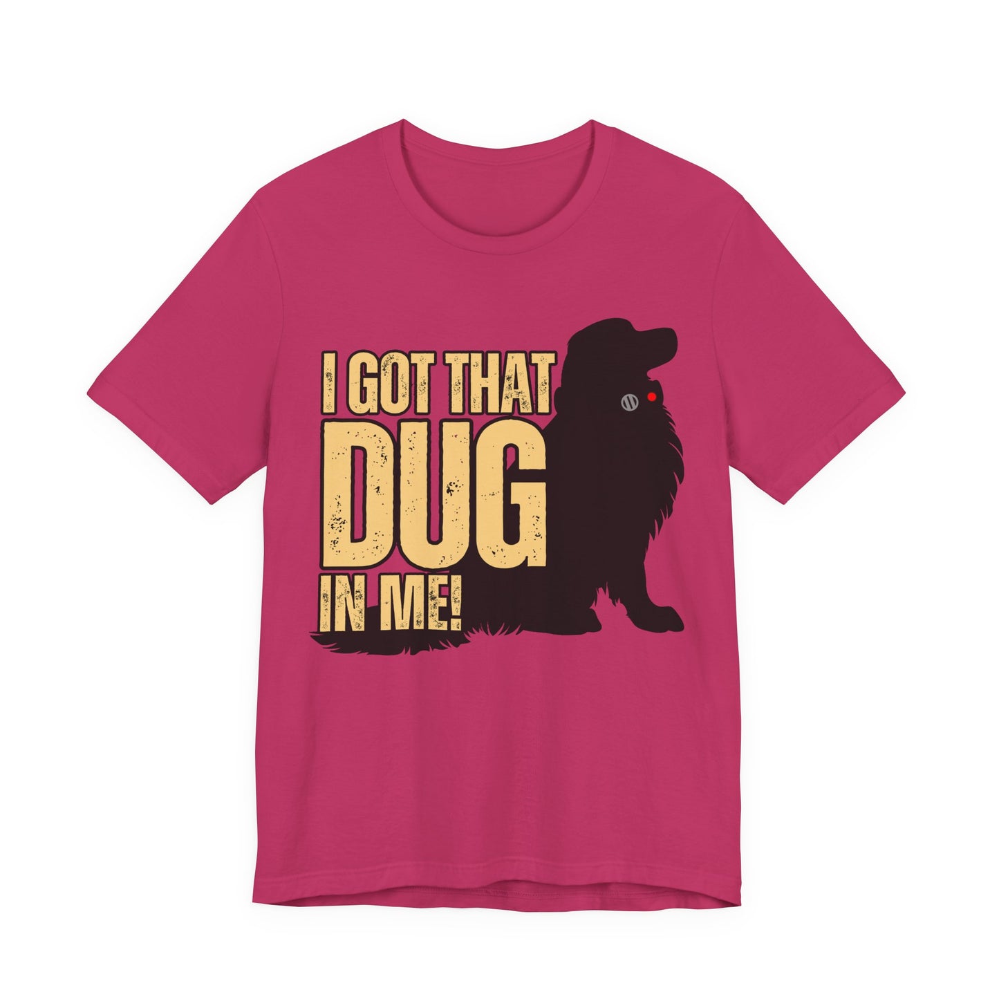 I Got That DUG In Me! Tee | Adorable Dog Lover Graphic T-Shirt