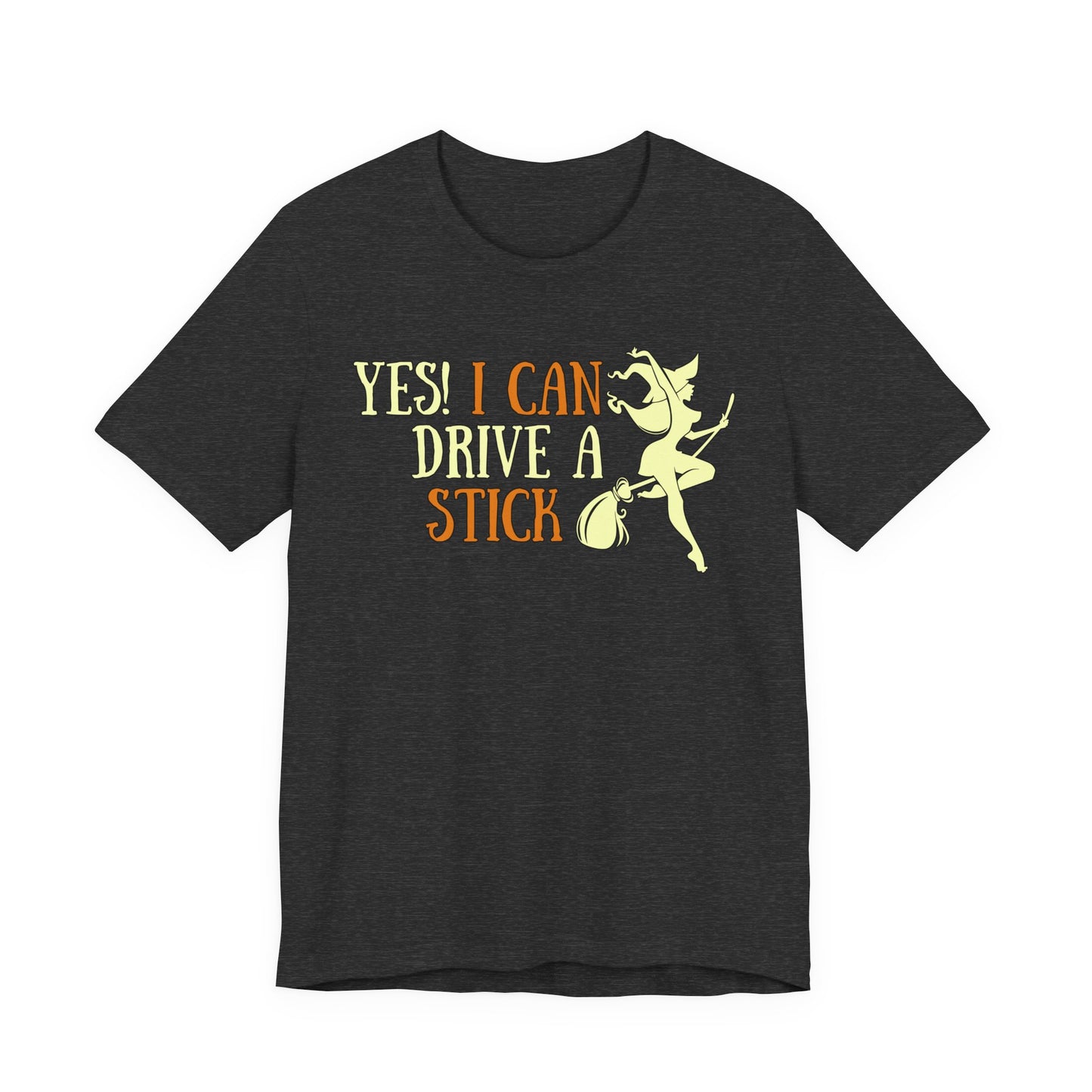 "Yes! I Can Drive a Stick" Tee | Hilarious Halloween Themed Graphic T-Shirt
