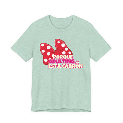 Porque Adulting Esta Cabron Tee | Humorous Adulting Graphic T-Shirt
