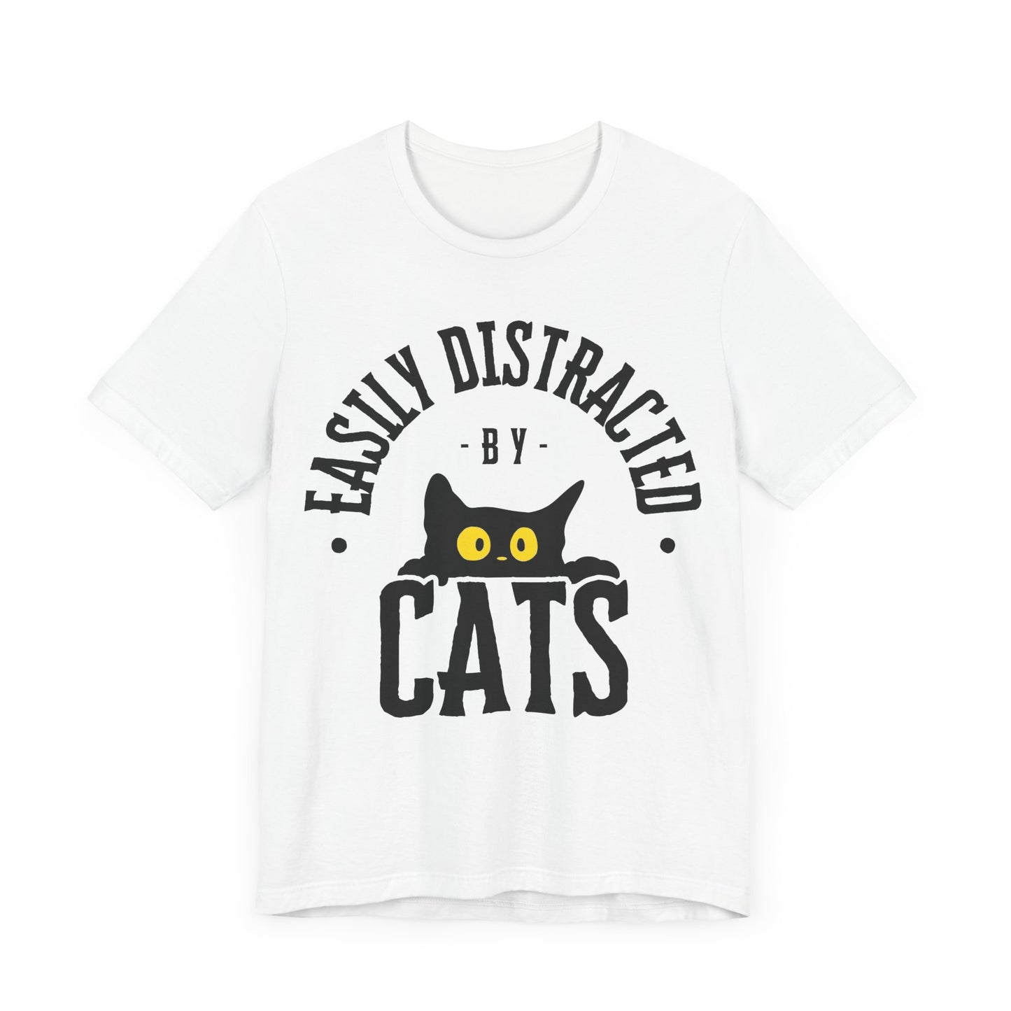 Easily Distracted by Cats Tee | Funny Animal Graphic T-Shirt