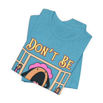 Don't Be Cheeeeken! Tee | Hilarious Graphic T-Shirt