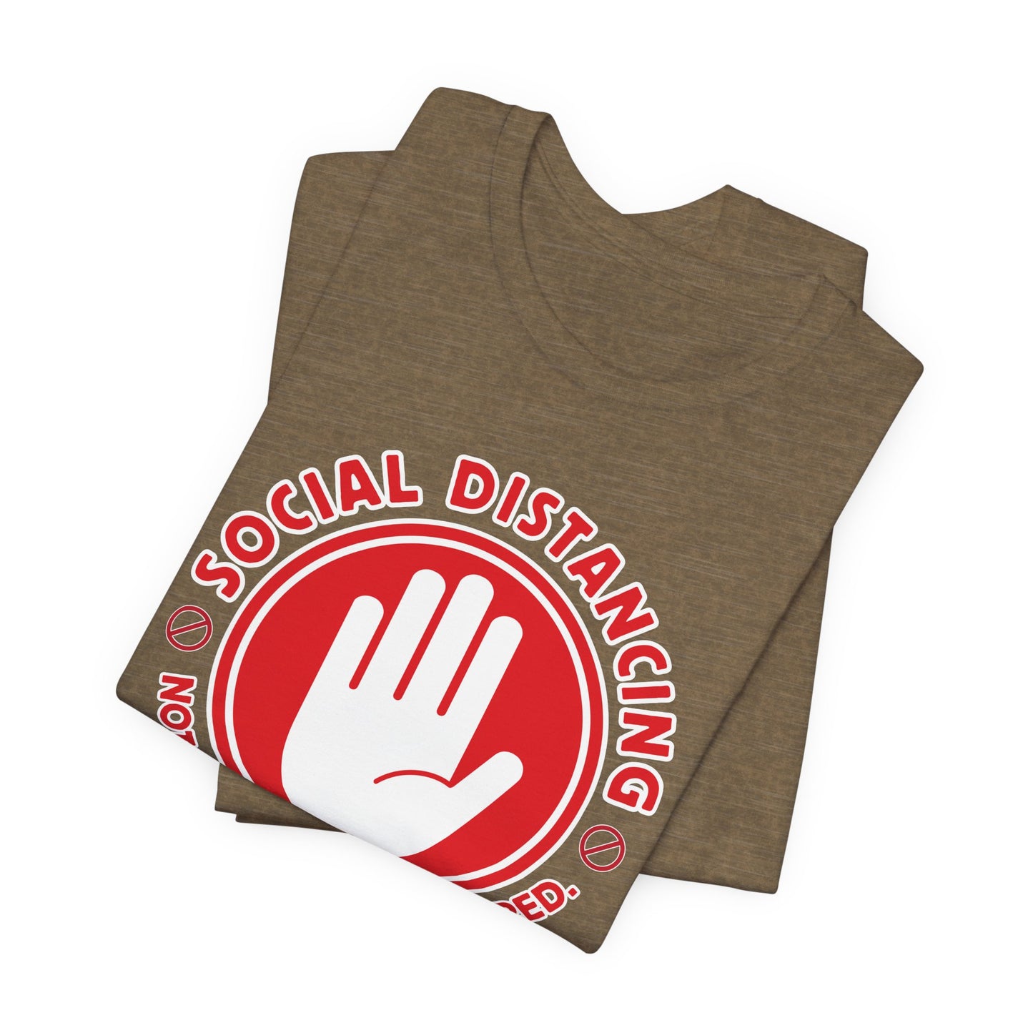 Social Distancing - Not Needed. Still Preferred. Tee - Fun Graphic T-Shirt