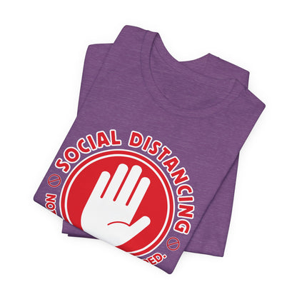 Social Distancing - Not Needed. Still Preferred. Tee - Fun Graphic T-Shirt