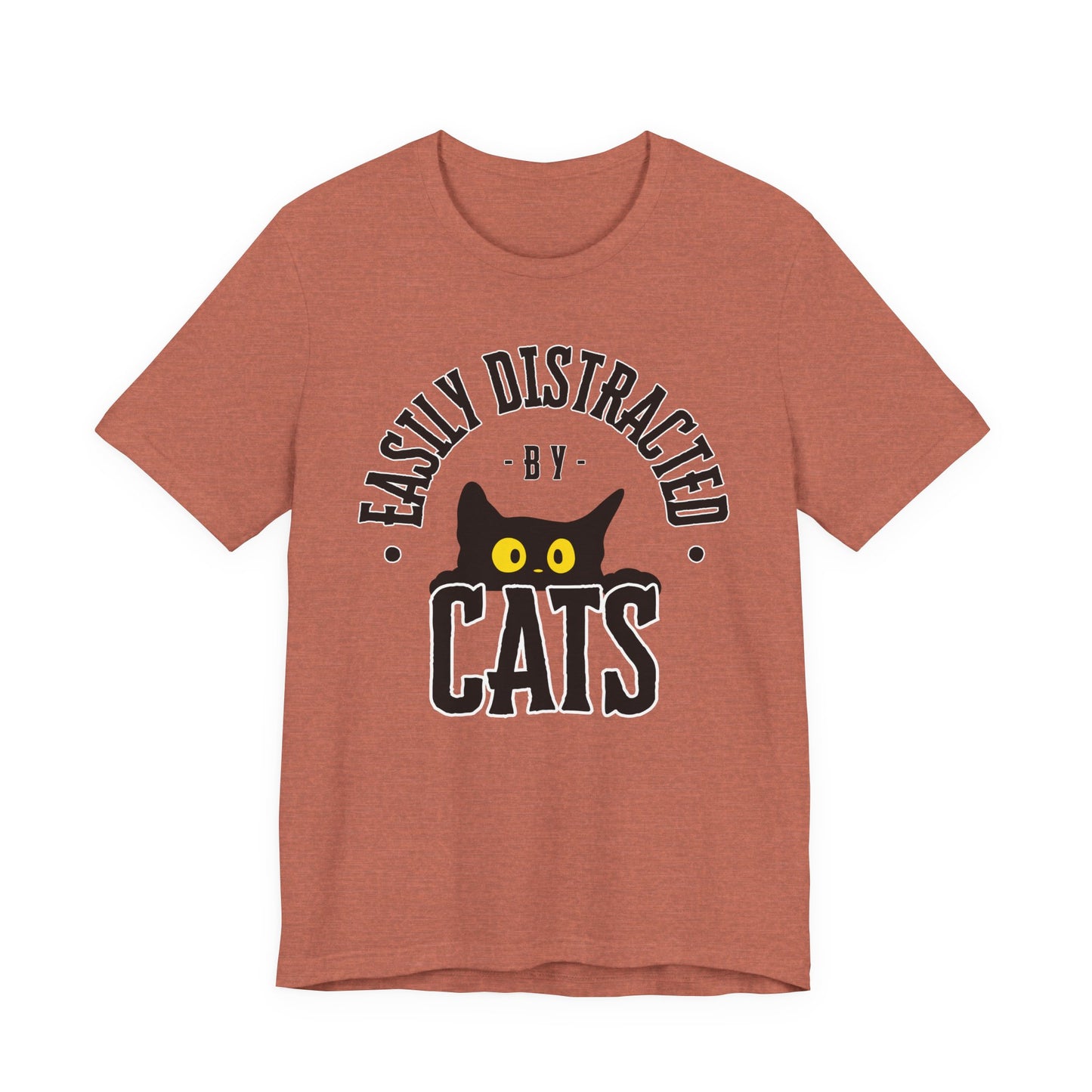 Easily Distracted by Cats Tee | Funny Animal Graphic T-Shirt