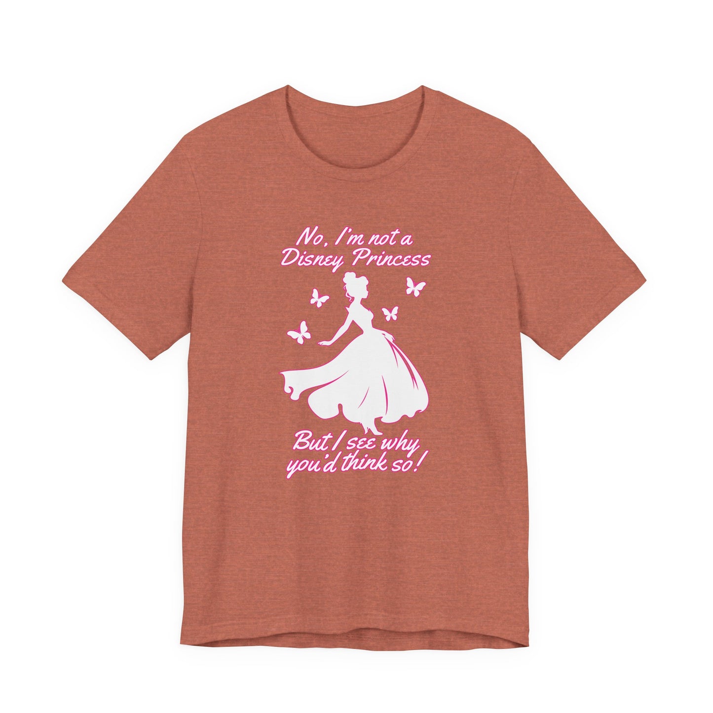 No, I'm not a Disney Princess | Royal Self-Awareness Graphic T-Shirt