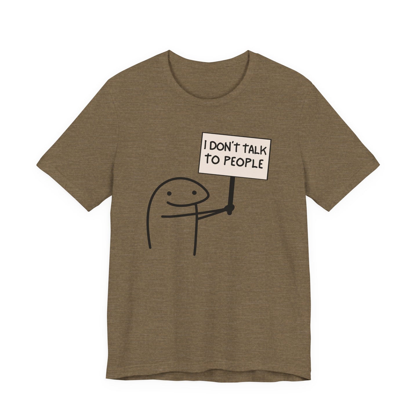 I Don't Talk To People Tee | Funny Introvert Graphic T-Shirt