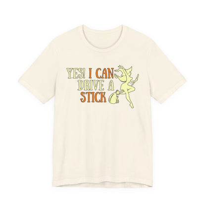 "Yes! I Can Drive a Stick" Tee | Hilarious Halloween Themed Graphic T-Shirt