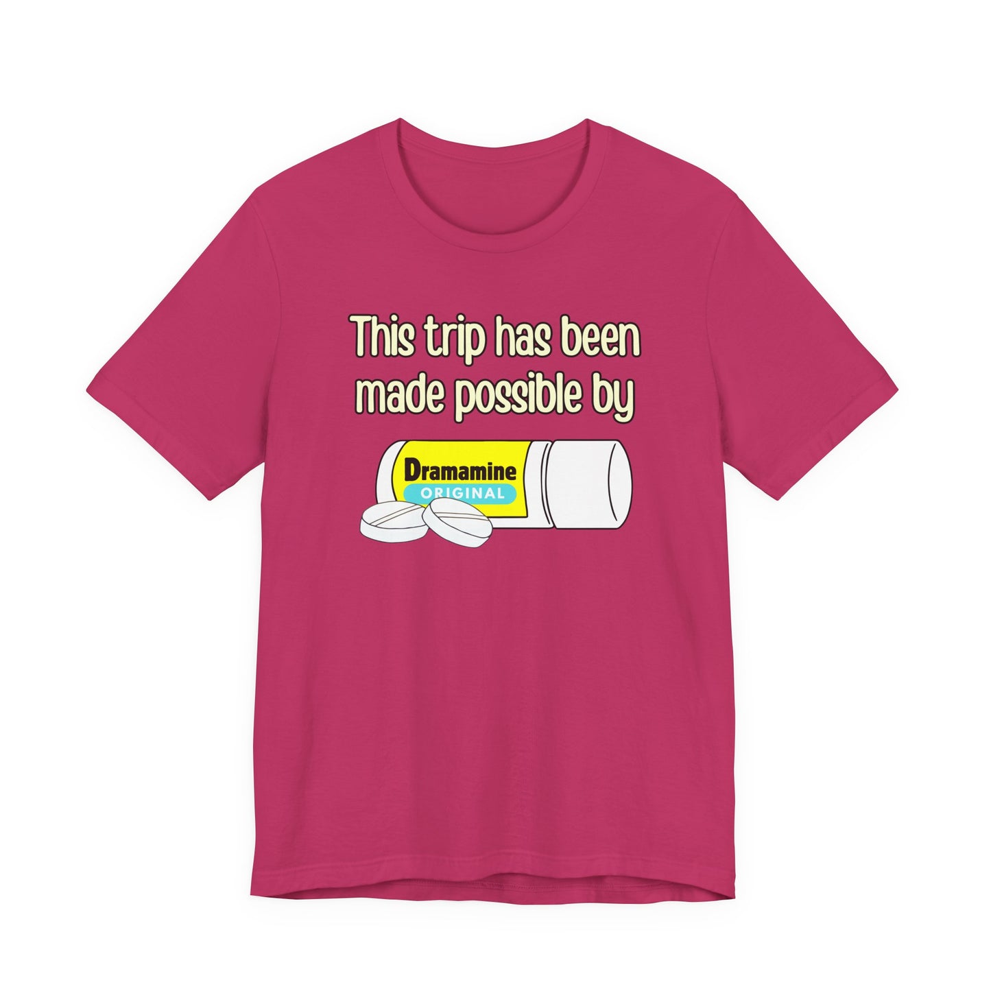 This Trip Has Been Made Possible Tee | Funny Motion Sickness Graphic T-Shirt
