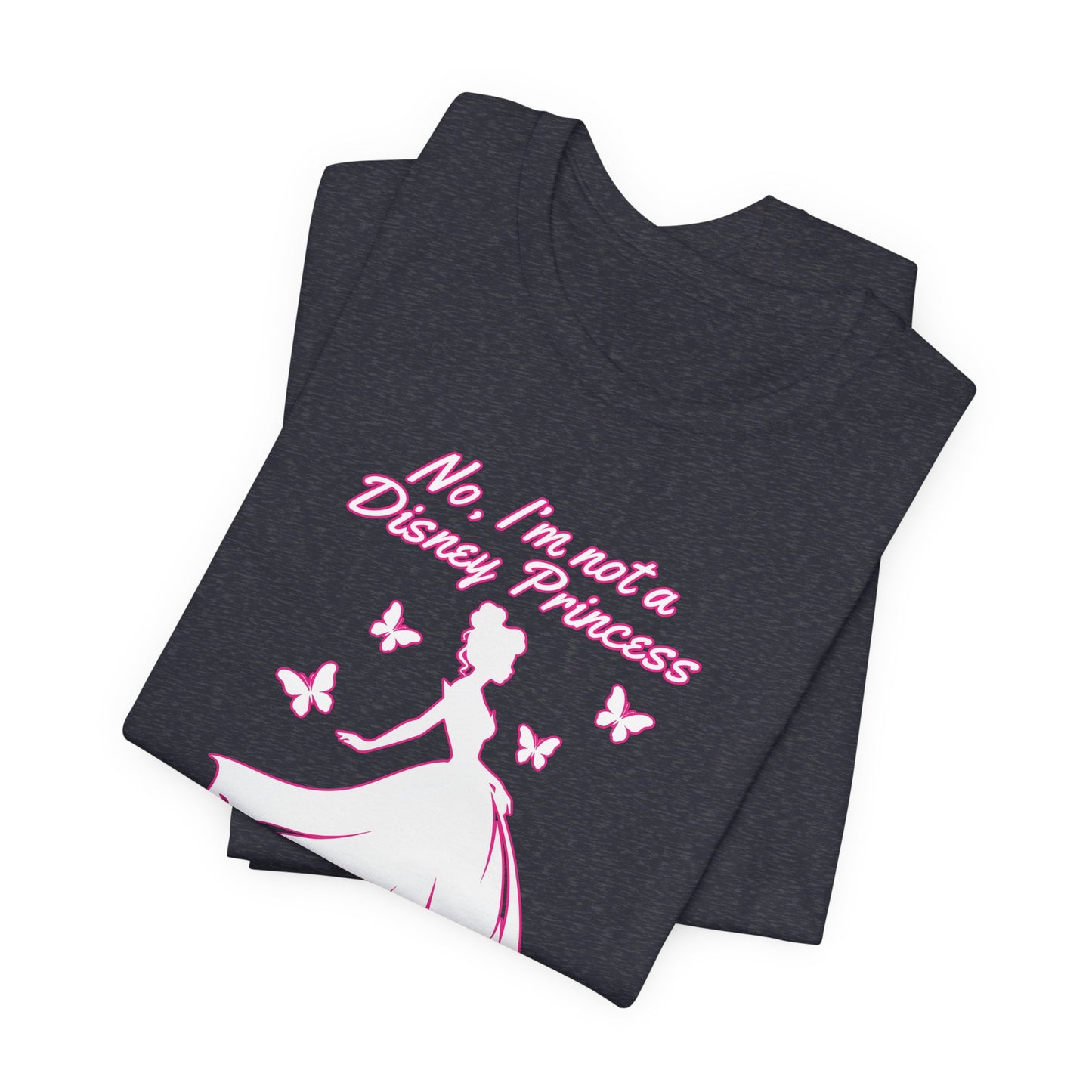 No, I'm not a Disney Princess | Royal Self-Awareness Graphic T-Shirt