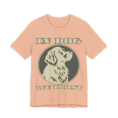 In Dog We Trust Tee | Fun Graphic T-Shirt
