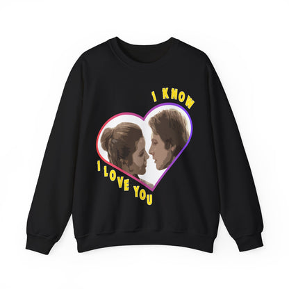 I Love You - I Know Sweatshirt