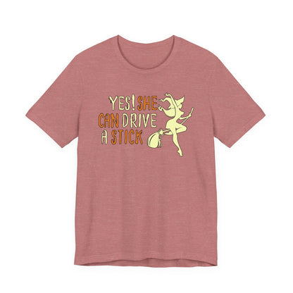 "Yes! She Can Drive A Stick" Tee | Hilarious Halloween Themed Graphic T-Shirt