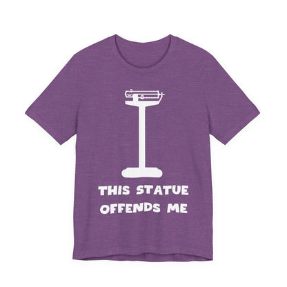 This Statue Offends Me Tee | Funny Commentary Graphic T-Shirt