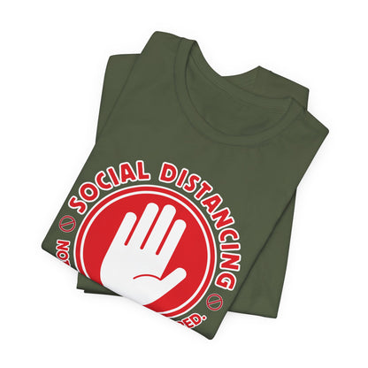 Social Distancing - Not Needed. Still Preferred. Tee - Fun Graphic T-Shirt