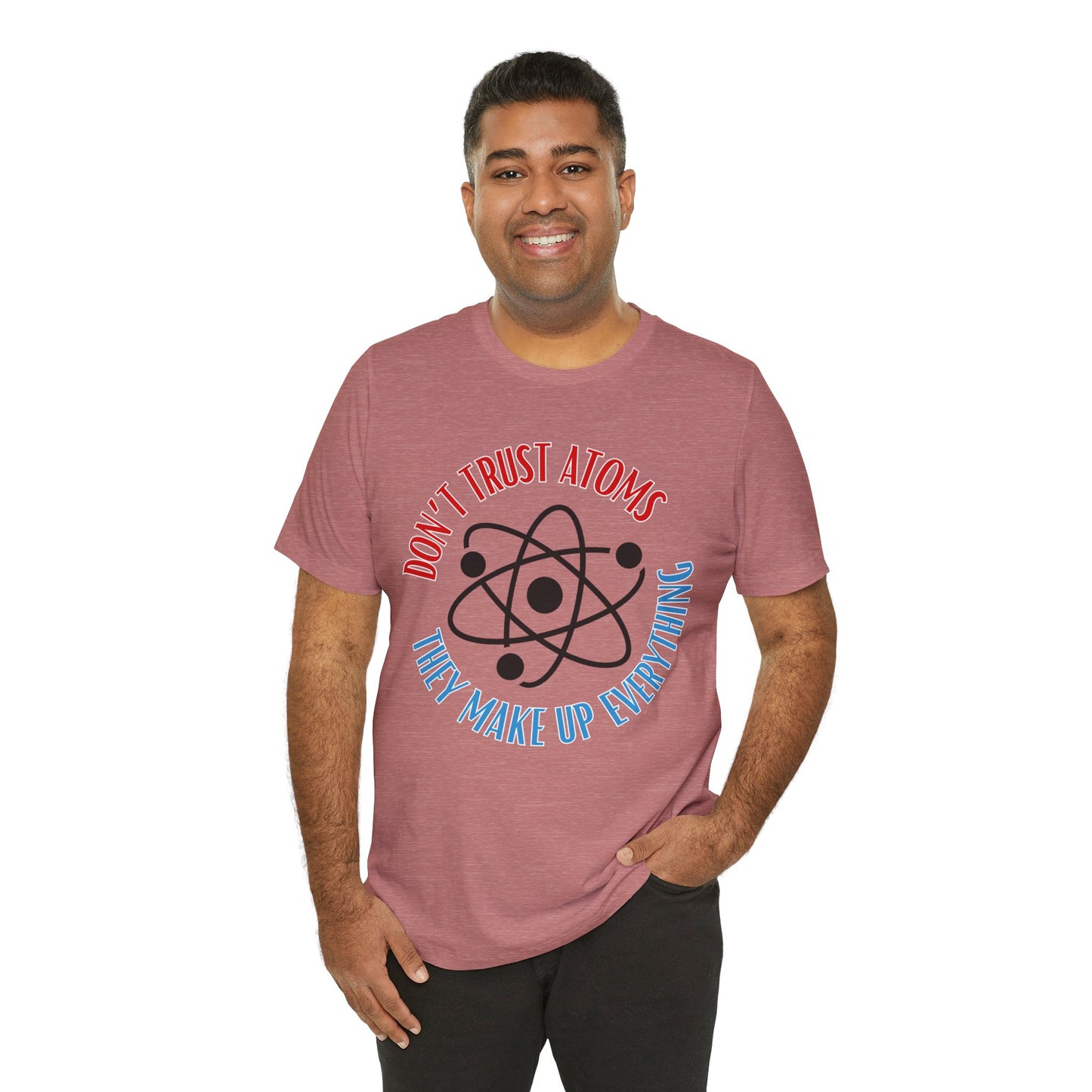 Don't Trust Atoms Tee