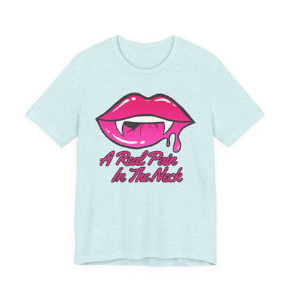 "A Real Pain in the Neck" Tee | Adult Halloween Themed Vampire Graphic T-Shirt