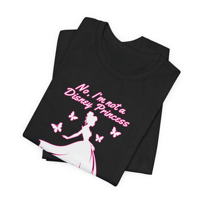 No, I'm not a Disney Princess | Royal Self-Awareness Graphic T-Shirt
