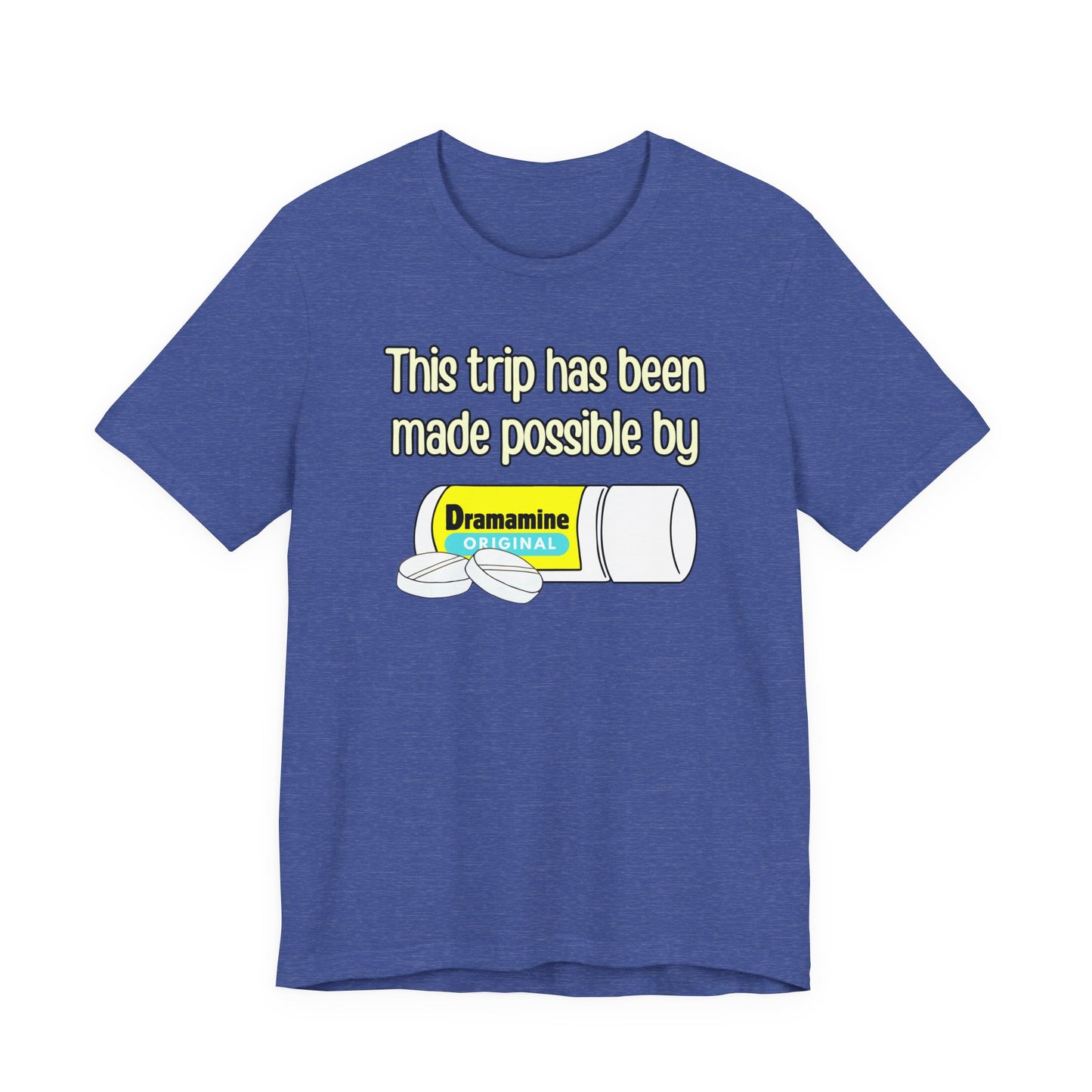 This Trip Has Been Made Possible Tee | Funny Motion Sickness Graphic T-Shirt