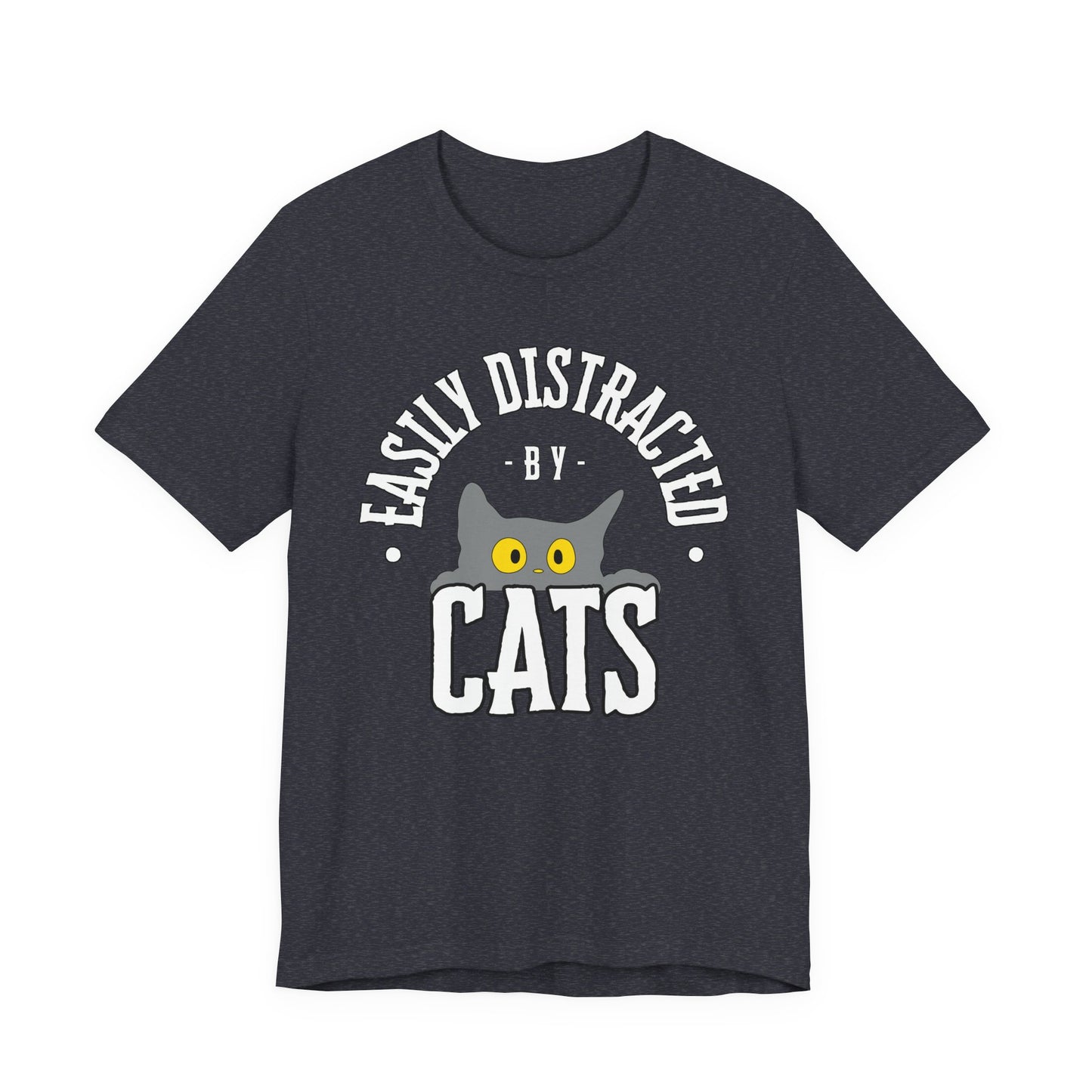 Easily Distracted by Cats Tee | Funny Animal Graphic T-Shirt