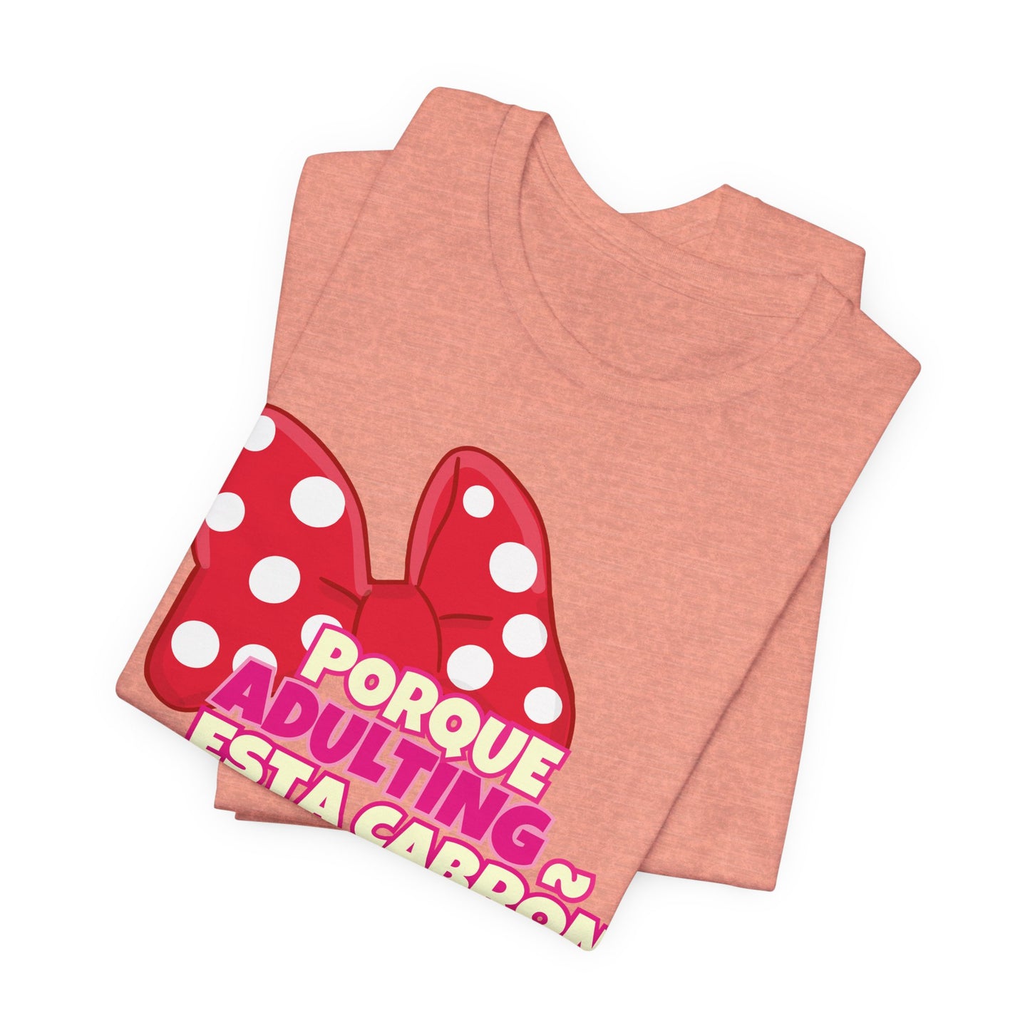 Porque Adulting Esta Cabron Tee | Humorous Adulting Graphic T-Shirt