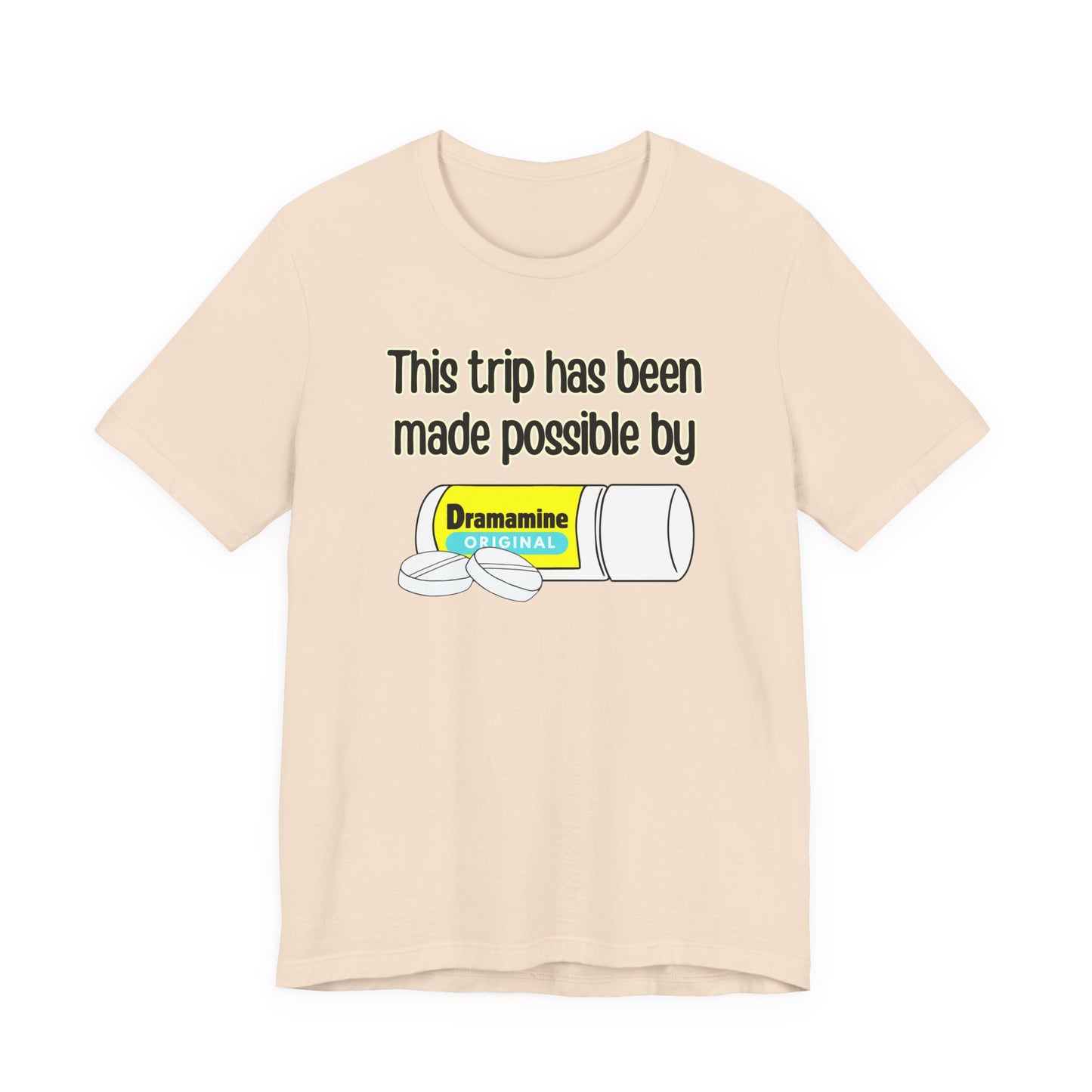 This Trip Has Been Made Possible Tee | Funny Motion Sickness Graphic T-Shirt