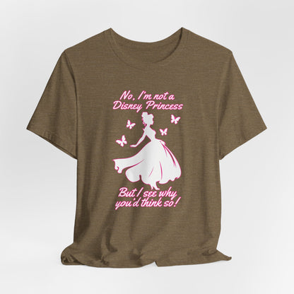 No, I'm not a Disney Princess | Royal Self-Awareness Graphic T-Shirt