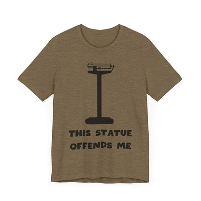 This Statue Offends Me Tee