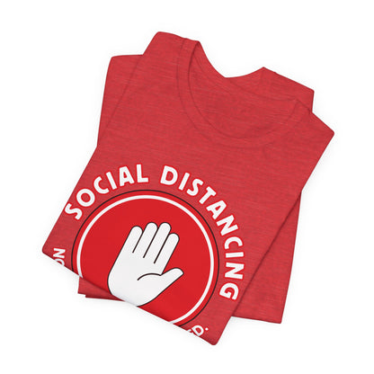 Social Distancing - Not Needed. Still Preferred. Tee - Fun Graphic T-Shirt