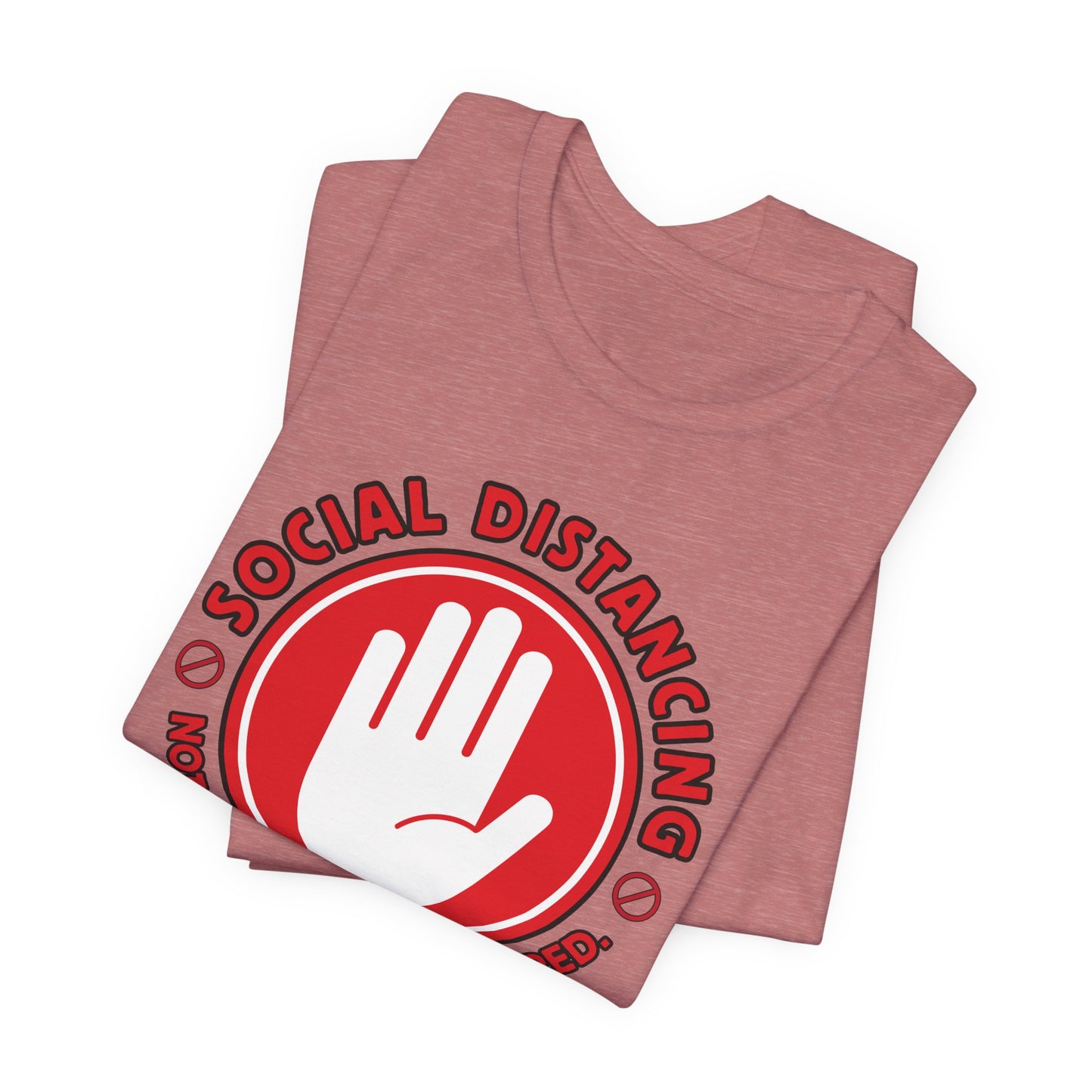 Social Distancing - Not Needed. Still Preferred. Tee - Fun Graphic T-Shirt