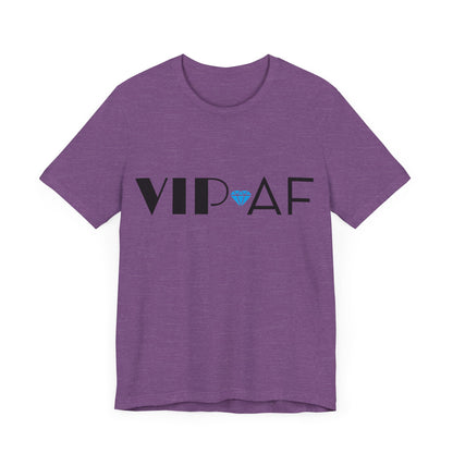 VIP AF Tee