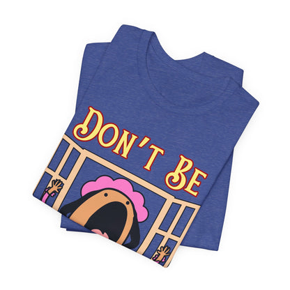 Don't Be Cheeeeken! Tee | Hilarious Graphic T-Shirt